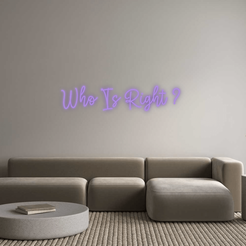 שלט ניאון LED Who Is Right בעיצוב אישי | Neon Israel