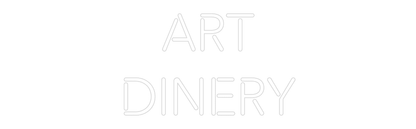 Create your Neon Sign ART
DINERY